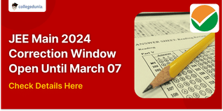 Correction Window for JEE Main 2024 Open Until March 07; See More Below